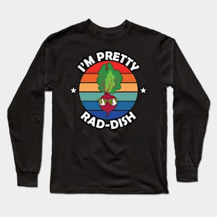 I'm Pretty Rad-Ish Long Sleeve T-Shirt